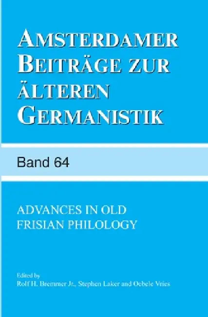 Advances in Old Frisian Philology (English, Jr. Bremmer Rolf H. | Stephen Laker | Oebele Vries)