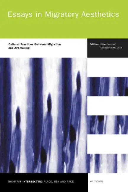 Essays in Migratory Aesthetics (English, Sam Durrant | Catherine M. Lord)