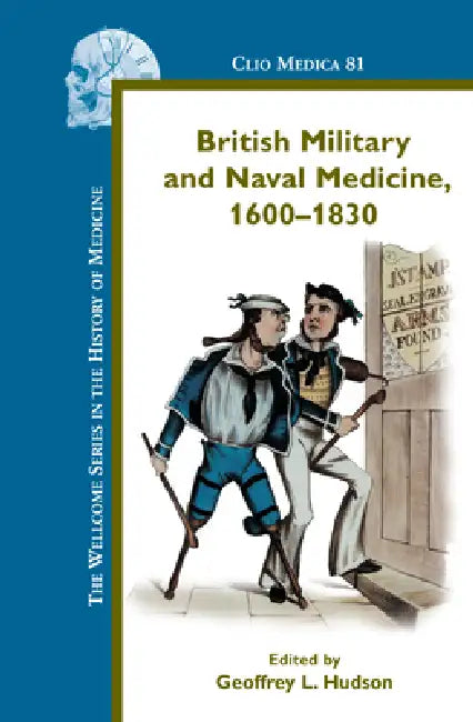 British Military and Naval Medicine, 1600-1830 (English, Geoffrey L. Hudson)