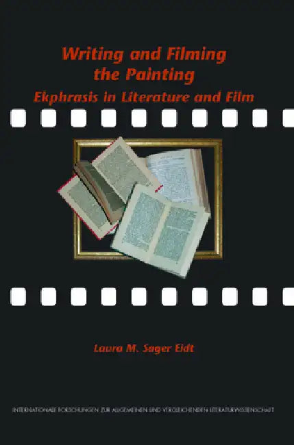 Writing and Filming the Painting (English, Laura M. Sager Eidt)