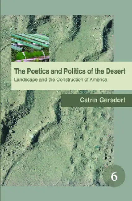 The Poetics and Politics of the Desert (English, Catrin Gersdorf)