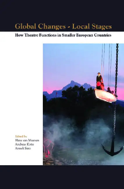 Global Changes - Local Stages (English, Hans Van Maanen | Andreas Kotte | Anneli Saro)