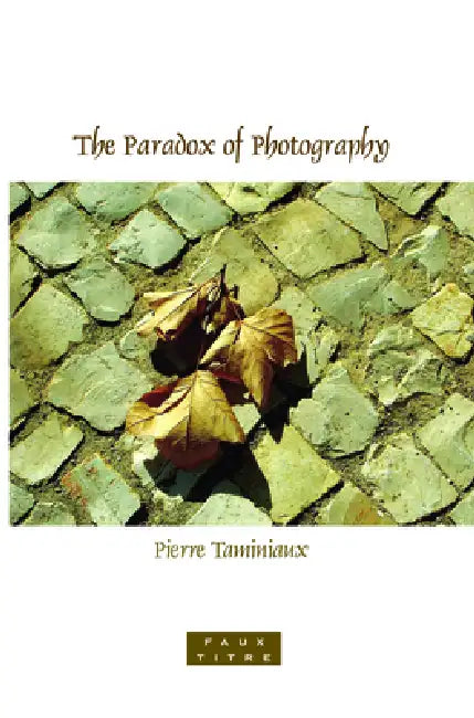 The Paradox of Photography (English, Pierre Taminiaux)