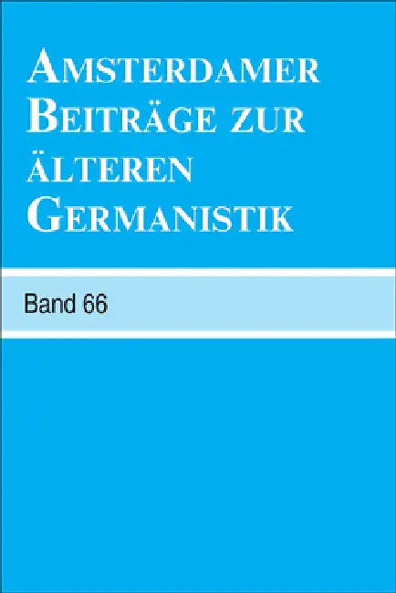 Amsterdamer Beiträge zur älteren Germanistik, Band 66 (2010) (English, Erika Langbroek | Arend Quak | Annelies Roeleveld)
