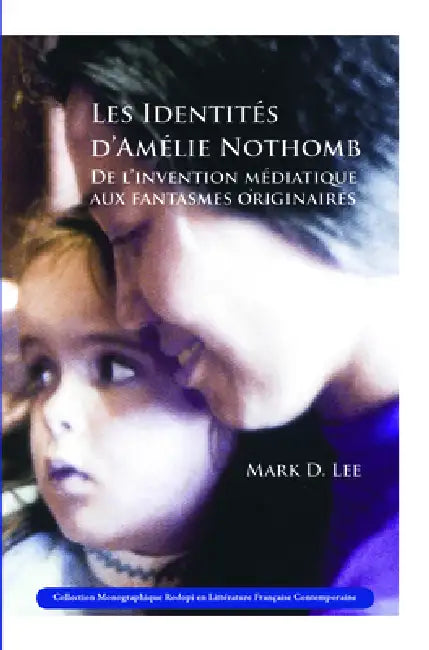 Les Identités d'Amélie Nothomb (English, Mark D. Lee)