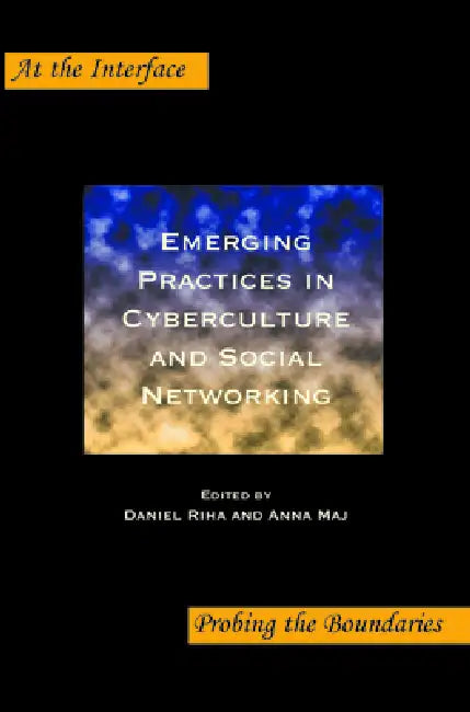 Emerging Practices in Cyberculture and Social Networking (English, Daniel Riha | Anna Maj)