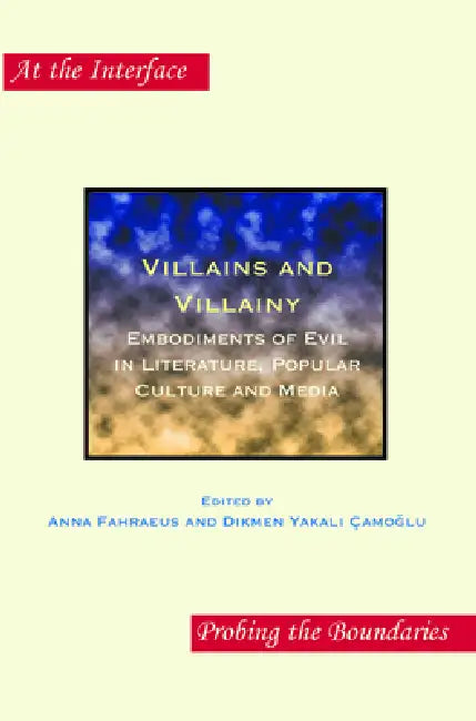 Villains and Villainy (English, Anna Fahraeus | Dikmen Yakalı-Çamoğlu)