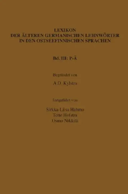 Lexikon der älteren germanischen Lehnwörter in den ostseefinnischen Sprachen, Band III (English, A. D. Kylstra | Sirkka-Liisa Hahmo | Tette Hofstra)