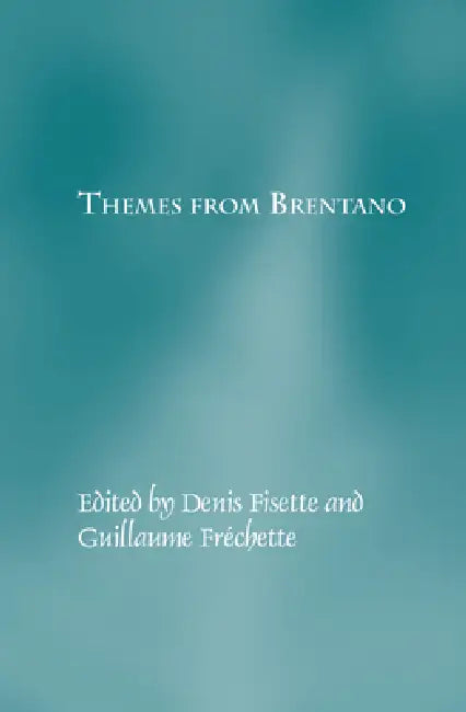 Themes from Brentano (English, Denis Fisette | Guillaume Fréchette)