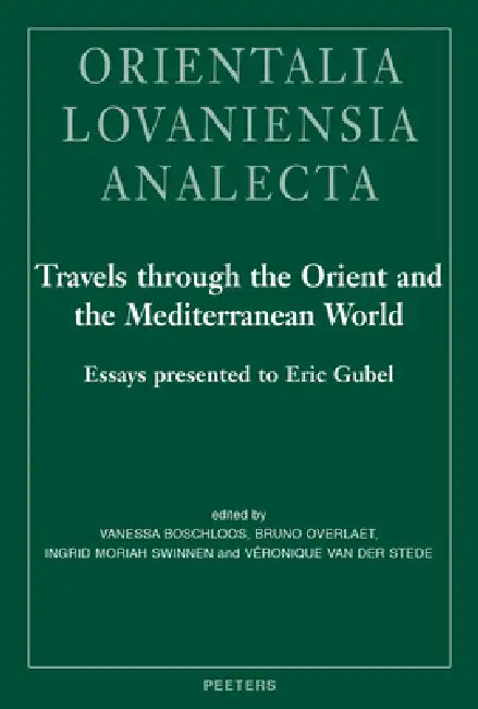 Travels Through the Orient and the Mediterranean World (English, V. Boschloos | B. Overlaet | I. M. Swinnen)