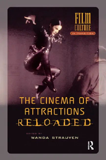 The Cinema of Attractions Reloaded (English, Wanda Strauven)
