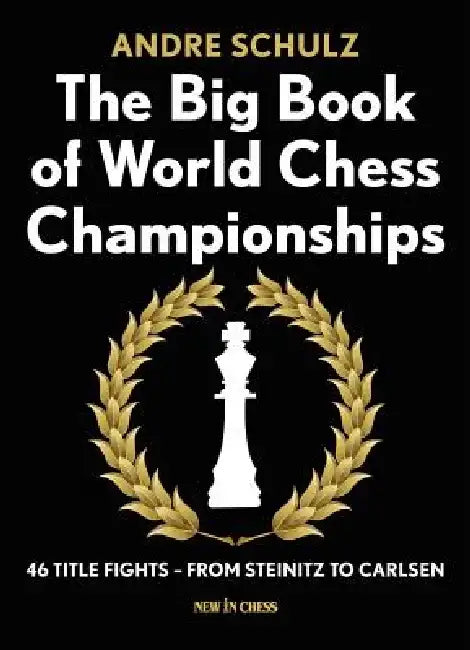 The Big Book of World Chess Championships (English, Andre Schulz)