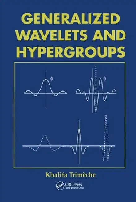 Generalized Wavelets and Hypergroups (English, Khalifa Trimeche)