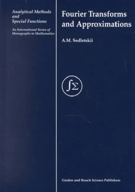 Fourier Transforms and Approximations (English, A. M. Sedletskii)