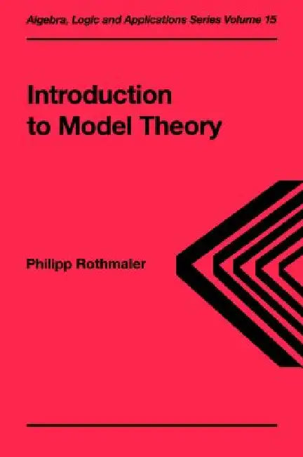 Introduction to Model Theory (English, Philipp Rothmaler)