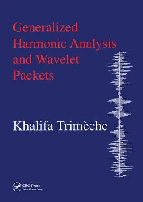 Generalized Harmonic Analysis and Wavelet Packets (English, Khalifa Trimeche)