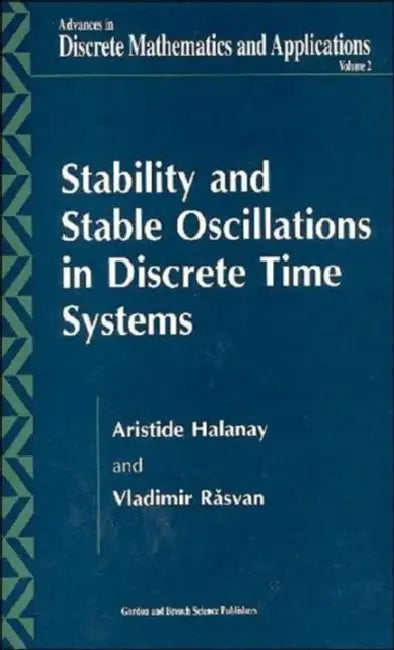Stability and Stable Oscillations in Discrete Time Systems (English, Aristide Halanay | Vladimir Rasvan)