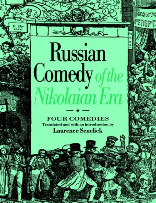Russian Comedy of the Nikolaian Rea (English, Laurence Senelick)