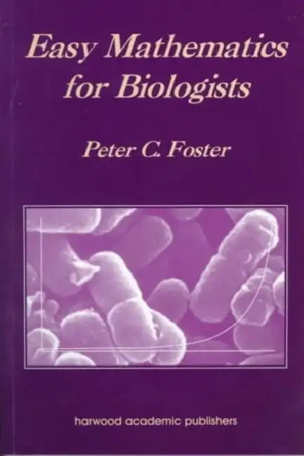 Easy Mathematics for Biologists (English, Peter C. Foster)