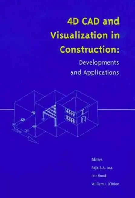 4D CAD and Visualization in Construction (English, Issa Raymond)