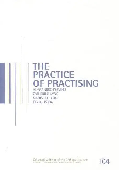 The Practice of Practising (English, Alessandro Cervino | Maria Lettberg | Tânia Lisboa)