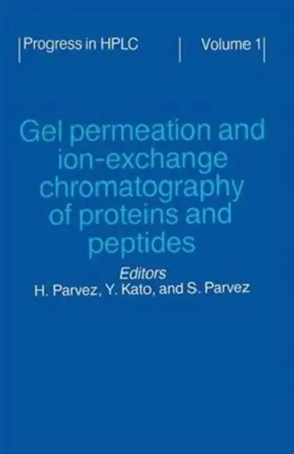 Gel Permeation and Ion-Exchange Chromatography of Proteins and Peptides (English, Kato | Simone Parvez | Hasan Parvez)