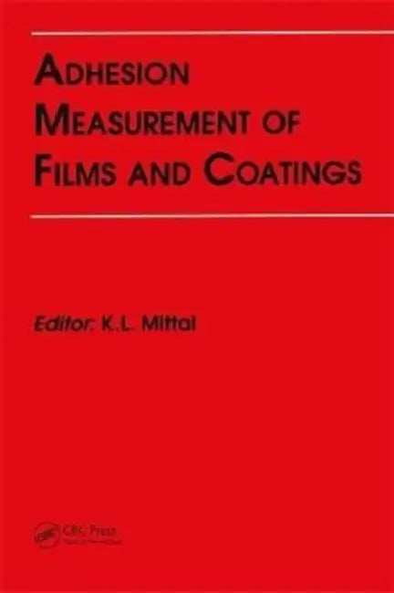 Adhesion Measurement of Films and Coatings (English, Kash L. Mittal)