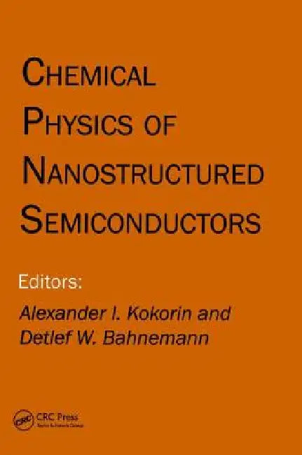 Chemical Physics of Nanostructured Semiconductors (English, Alexander I. Kokorin | Detlef Bahnemann)