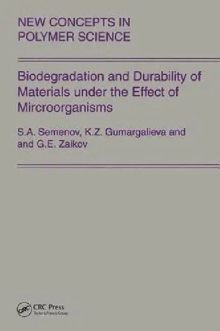 Biodegradation and Durability of Materials Under the Effect of Microorganisms (English, Gennady Zaikov | Semenov | Gumargalieva)