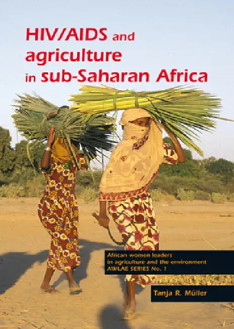 HIV/AIDS and Agriculture in Sub-Saharan Africa (English, Tanja R. Müller)