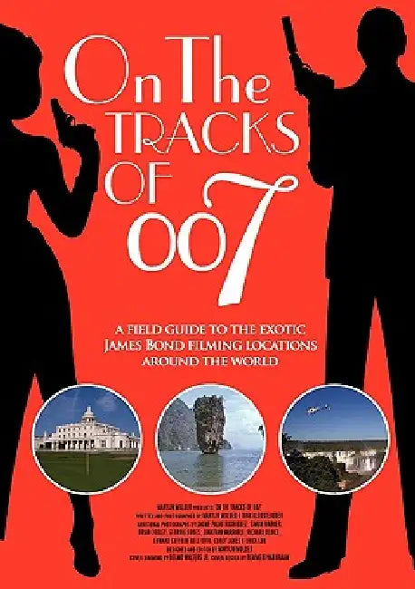 On the tracks of 007 (English, Martijn Mulder | Dirk Kloosterboer | Guy Hamilton)