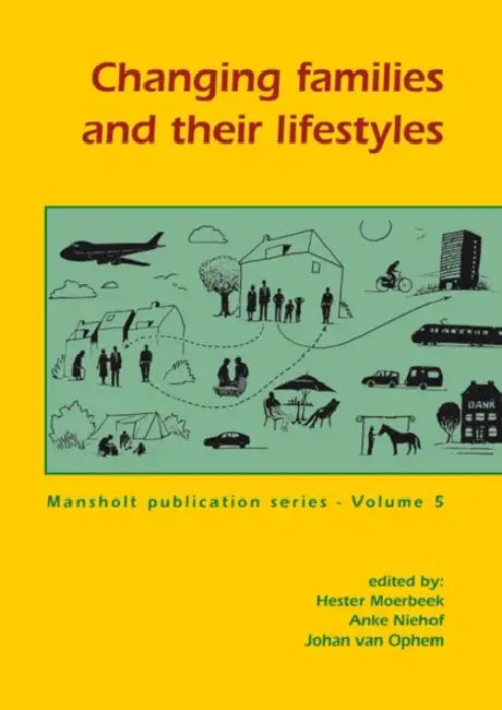 Changing Families and Their Lifestyles (English, H. Moerbeek | A. Niehof | J. Van Ophem)