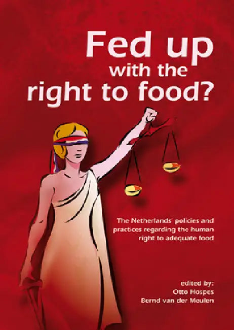 Fed Up with the Right to Food? (English, Otto Hospes | Bernd Van Der Meulen)