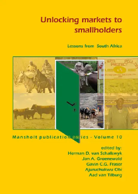 Unlocking markets to smallholders (English, Herman D. Van Schalkwyk | Jan A. Groenewald | Gavin C. G. Fraser)