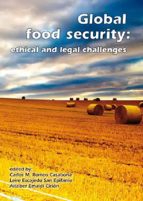 Global Food Security (English, Carlos M. Romeo Casabona | Leire Escajedo San Epifanio | Aitziber Emaldi Cirión)