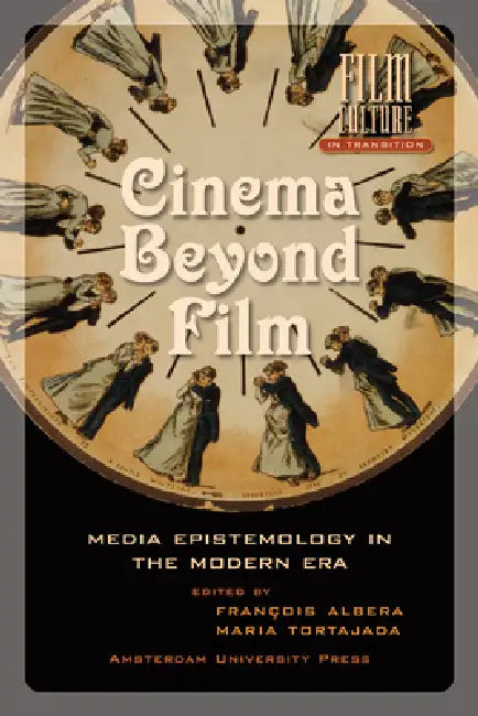 Cinema Beyond Film (English, Maria Tortajada | François Van Den Albera)