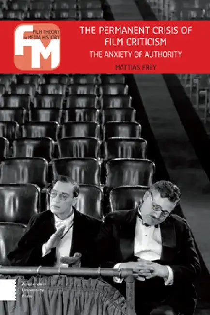 The Permanent Crisis of Film Criticism (English, Mattias Frey)