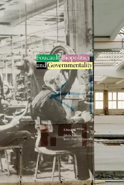 Foucault, Biopolitics and Governmentality (English, Jakob Nilsson | Sven-Olov Wallenstein)