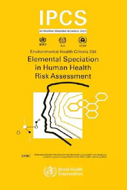 Elemental Speciation in Human Health Risk Assessment (English, Ipcs)