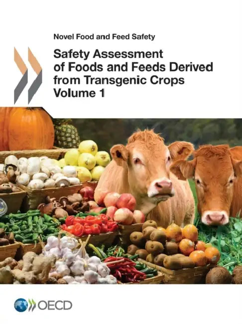 Novel Food and Feed Safety Safety Assessment of Foods and Feeds Derived from Transgenic Crops, Volum (English, Oecd)