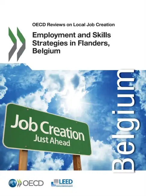 OECD Reviews on Local Job Creation Employment and Skills Strategies in Flanders, Belgium (English, Oecd)