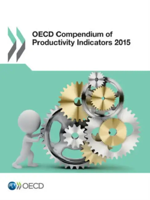 OECD Compendium of Productivity Indicators 2015 (English, Organization for Economic Cooperation an)