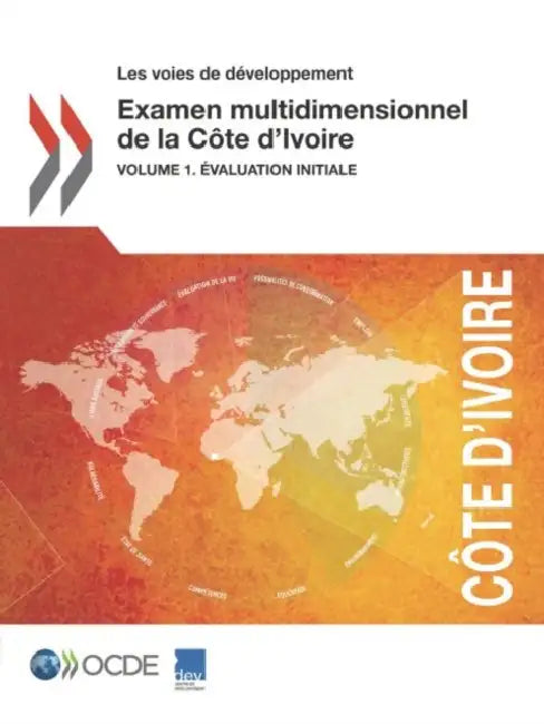 Les Voies de Developpement Examen Multidimensionnel de La Cote D'Ivoire (English, OECD)