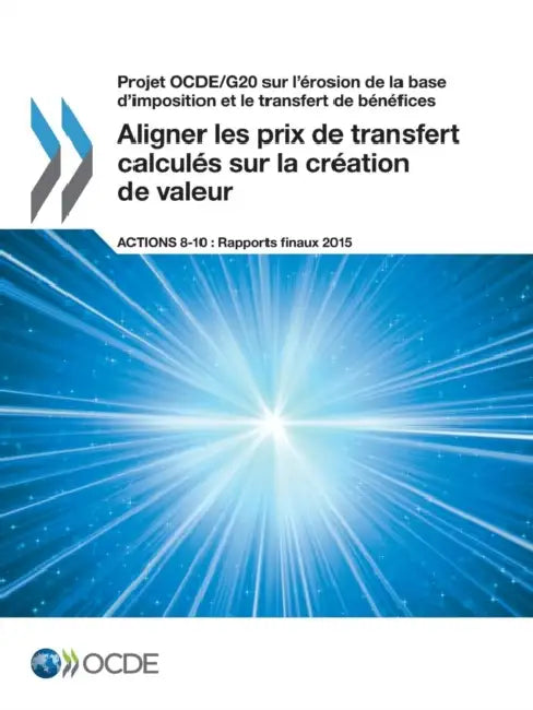 Projet Ocde/G20 Sur L'Erosion de La Base D'Imposition Et Le Transfert de Benefices Aligner Les Prix (English, OECD)