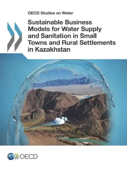 OECD Studies on Water Sustainable Business Models for Water Supply and Sanitation in Small Towns and (English, OECD)
