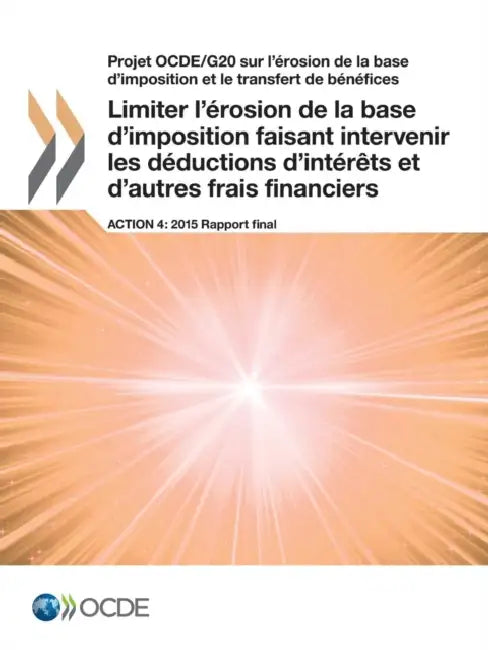 Projet Ocde/G20 Sur L'Erosion de La Base D'Imposition Et Le Transfert de Benefices Limiter L'Erosion (English, OECD)