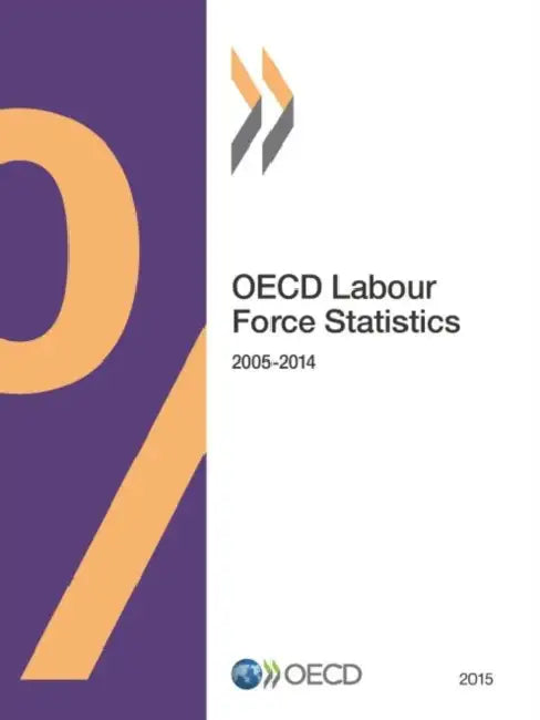 OECD Labour Force Statistics (English, Organization for Economic Cooperation an)