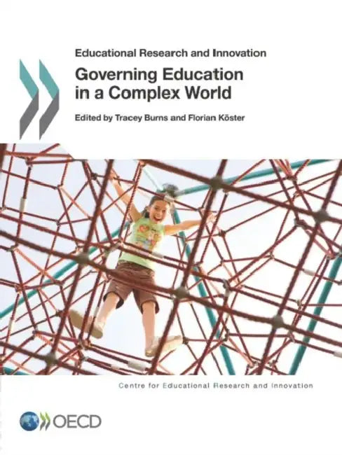 Governing Education in a Complex World (English, Organisation for Economic Co-Operation a | Tracey Burns | Florian Keoster)