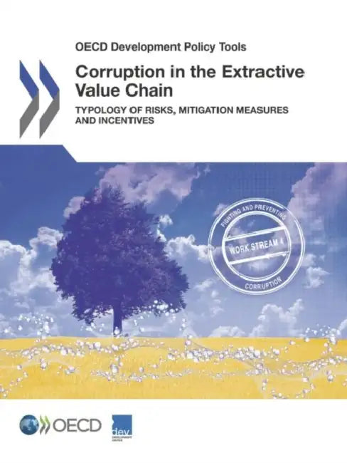 OECD Development Policy Tools Corruption in the Extractive Value Chain (English, Oecd)