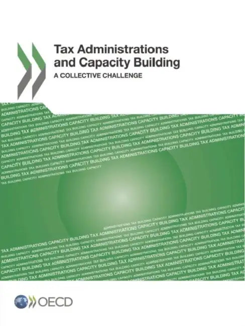 Tax Administrations and Capacity Building (English, Oecd)